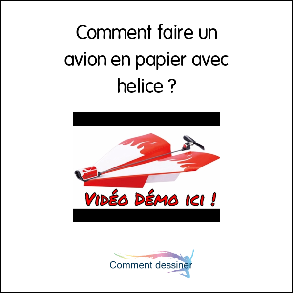 Comment faire un avion en papier avec hélice